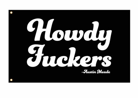 Howdy F*ckers Flag